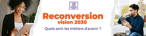 Reconversion vision 2023 - Quels sont les métiers d'avenir ?